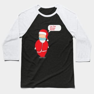 I'm The Sleepy Santa Baseball T-Shirt